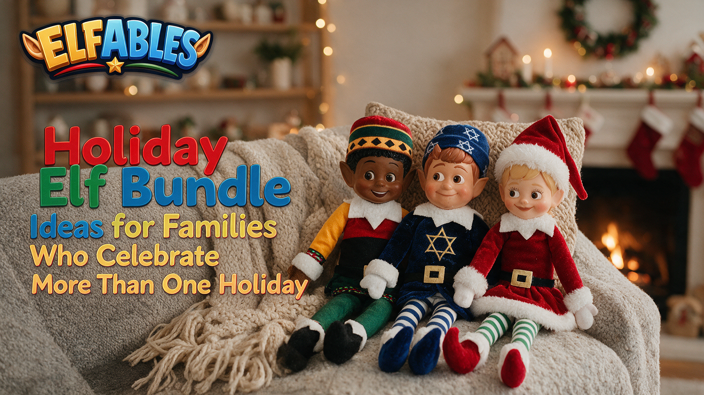 Jolly, Geltie, and Kinny from Elfables bundled together for families who celebrate more than one holiday